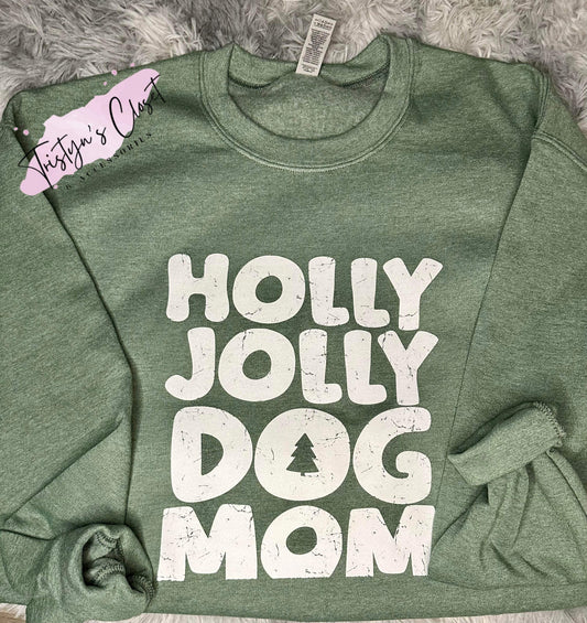 *LIMITED EDITION*  Green Holly Jolly Dog Mom Crewneck
