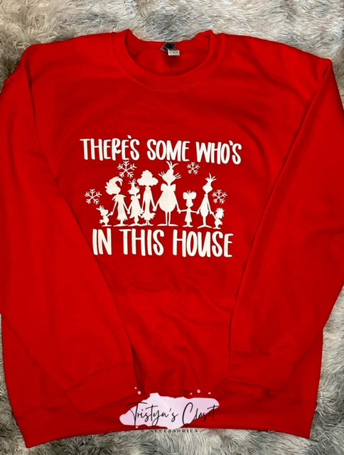 There's Some Who's in This House Crewneck- ✨Limited Edition RED✨